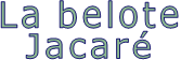 La belote Jacaré