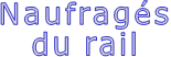 Naufragés du rail
