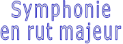 Symphonie en rut majeur